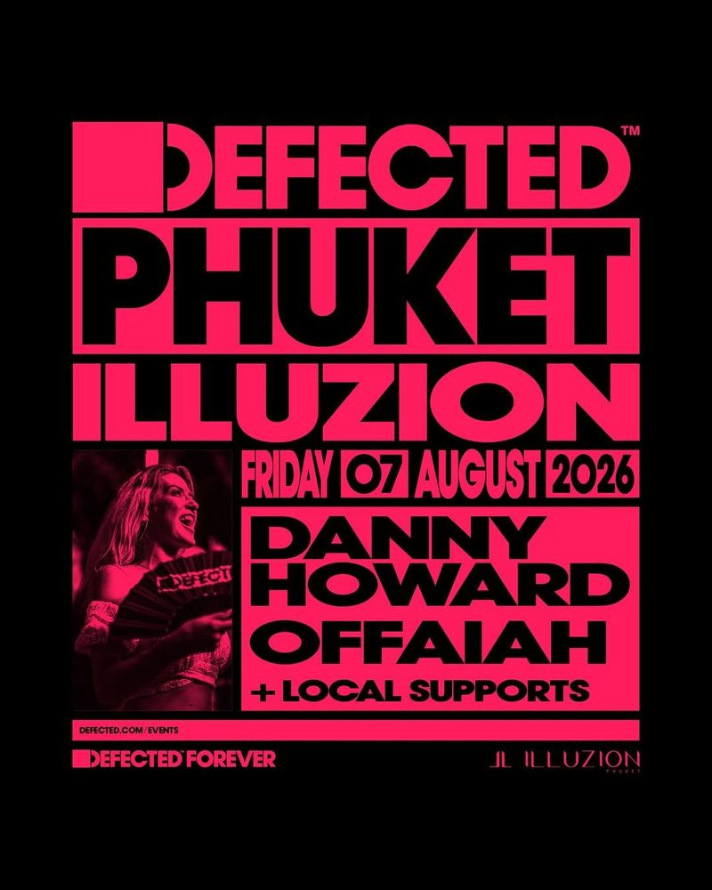 Defected at Illuzion Phuket: Danny Howard & OFFAIAH