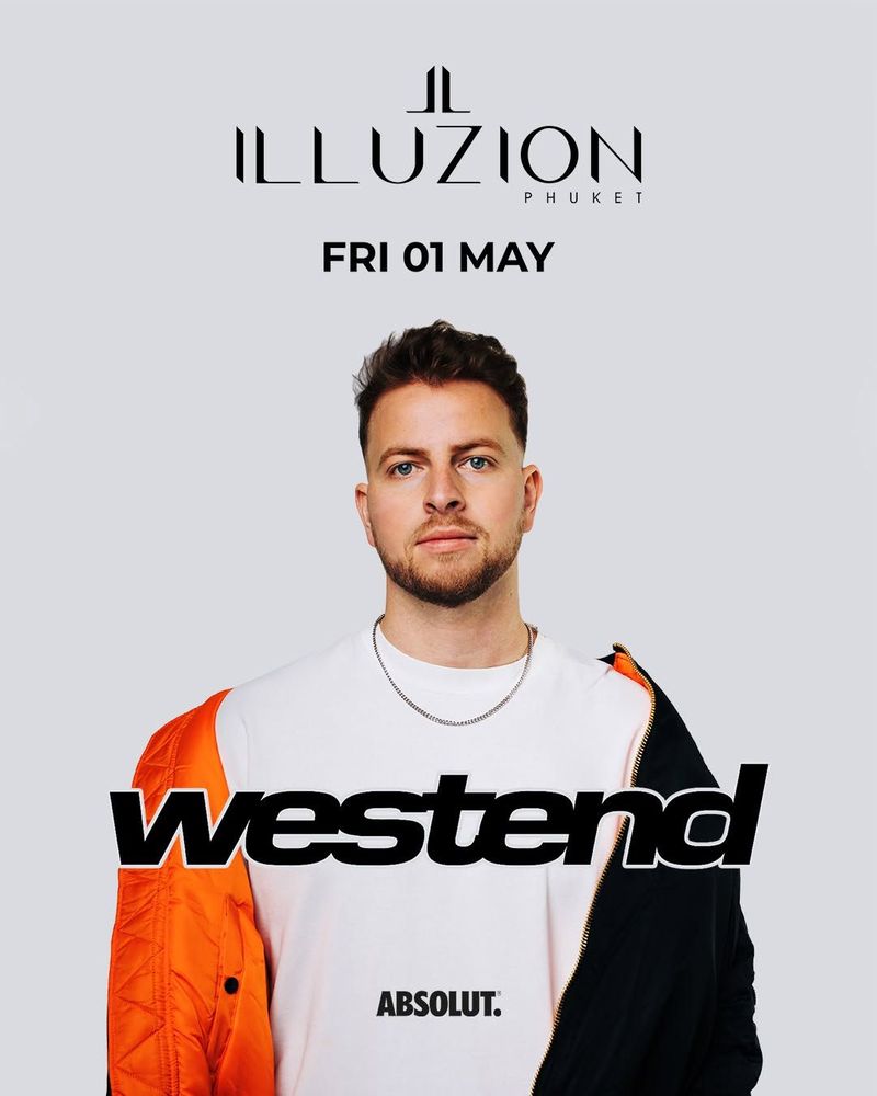 Westend debut at Illuzion Phuket